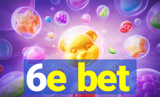 6e bet